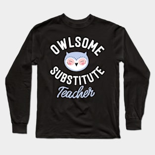 Owlsome Substitute Teacher Pun - Funny Gift Idea Long Sleeve T-Shirt